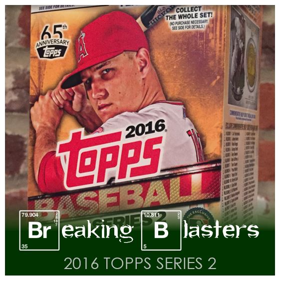 Breaking Blasters: 2016 Topps Series 2