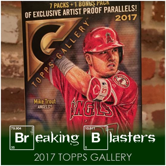 Breaking Blasters: 2017 Topps Gallery