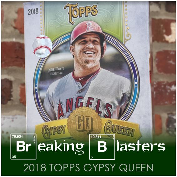 Breaking Blasters: 2018 Topps Gypsy Queen
