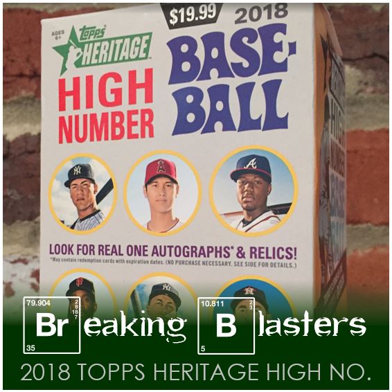 Breaking Blasters: 2018 Topps Heritage High Number
