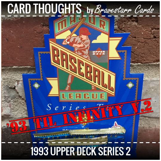 Card Thoughts: '93 Til Infinity v.2 - 1993 Upper Deck Series 2