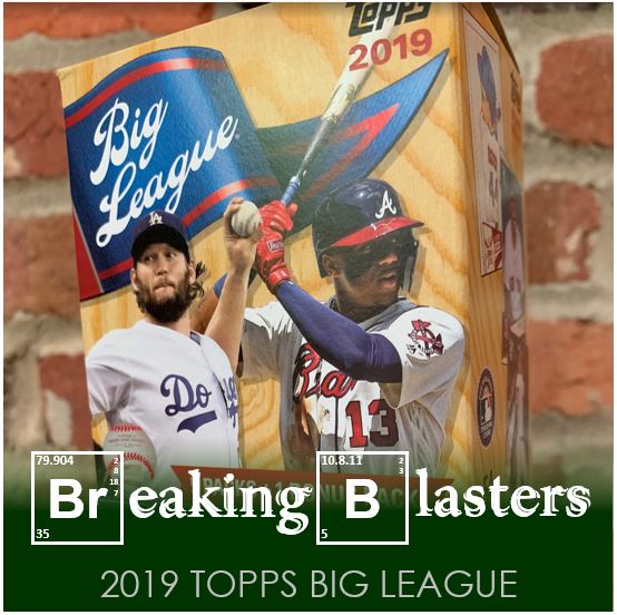 Breaking Blasters: 2019 Topps Big League