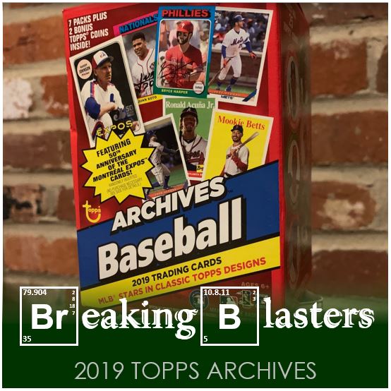 Breaking Blasters: 2019 Topps Archives