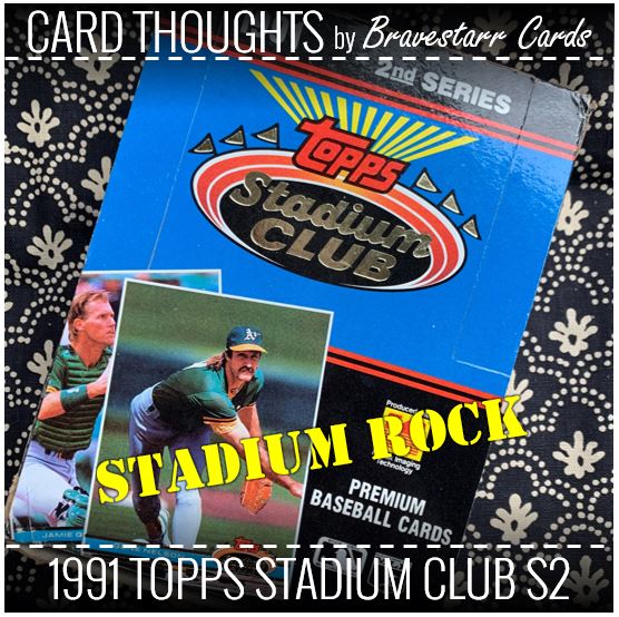 Card Thoughts: 1991 Topps Stadium Club - Stadium Rock