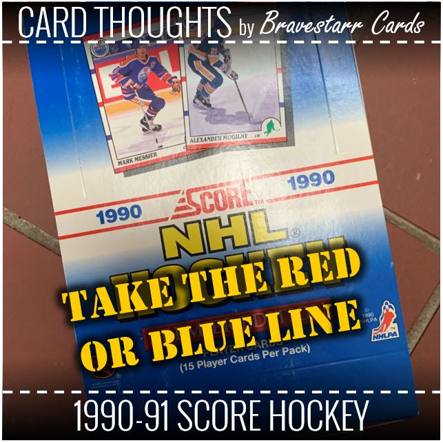 Card Thoughts: 1990-91 Score Hockey - Take the Red or Blue Line