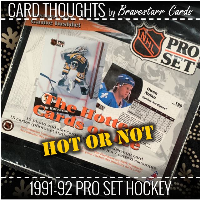 Card Thoughts: 1991-92 Pro Set Hockey - Hot or Not?