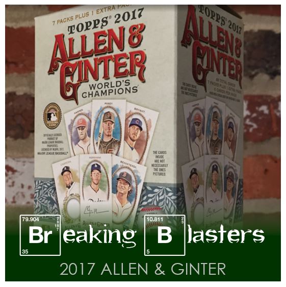 Breaking Blasters: 2017 Topps Allen & Ginter