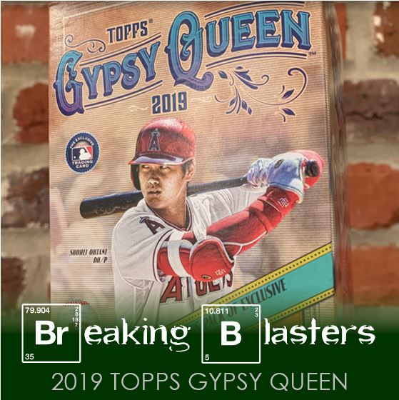 Breaking Blasters: 2019 Topps Gypsy Queen