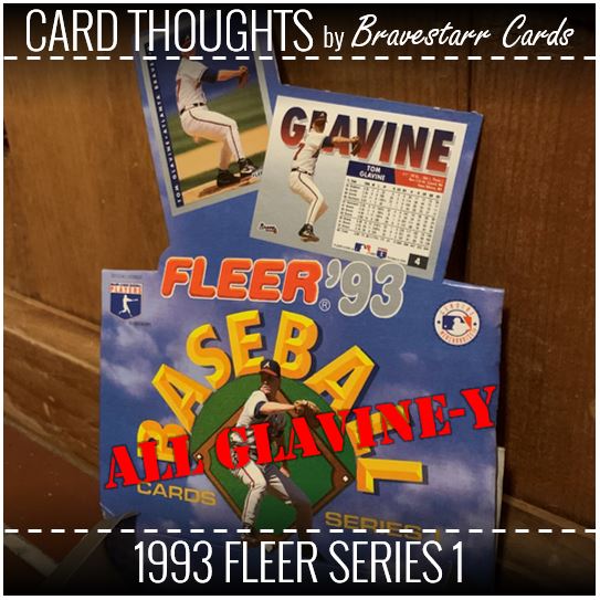 Card Thoughts: 1993 Fleer Series 1 - All Glavine-y