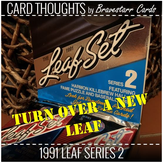 Card Thoughts: 1991 Leaf - Turn Over A New Leaf